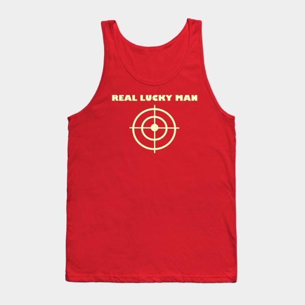 Real lucky man Tank Top by Funny merch DTCo